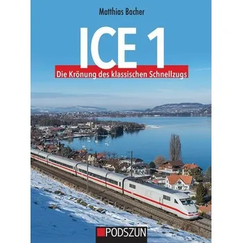 ICE1 Die Krönung des klassischen Schnellzugs - Bacher, Matthias