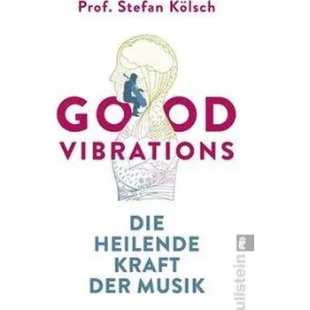 Příroda Good Vibrations - Kölsch, Stefan [DE] (2020, Brožovaná / brožovaná, Ullstein Taschenbuchvlg.)