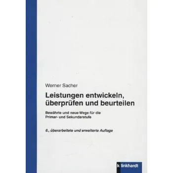 Leistungen entwickeln, überprüfen und beurteilen - Sacher, Werner