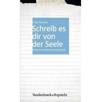 Schreib es dir von der Seele - Heimes, Silke