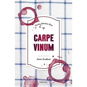 Carpe Vinum - Henn, Carsten Sebastian