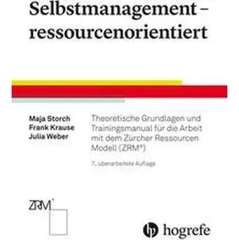 Selbstmanagement - ressourcenorientiert - Storch, Maja [DE] (2022, Brožovaná / brožovaná, Hogrefe AG)