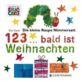 Die kleine Raupe Nimmersatt - 1, 2, 3 bald ist Weihnachten - Carle, Eric