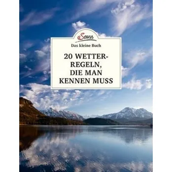 Encyklopedie Das kleine Buch: 20 Wetterregeln, die man kennen muss - Jäger, Andreas