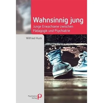 Wahnsinnig jung - Huck, Wilfried