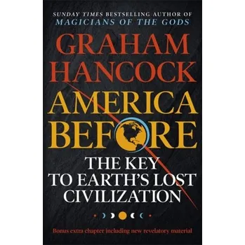 Kniha America Before: The Key to Earth's Lost Civilization - Graham Hancock