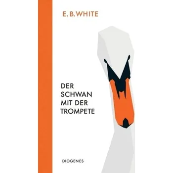 Pohádka Der Schwan mit der Trompete - White, E. B.