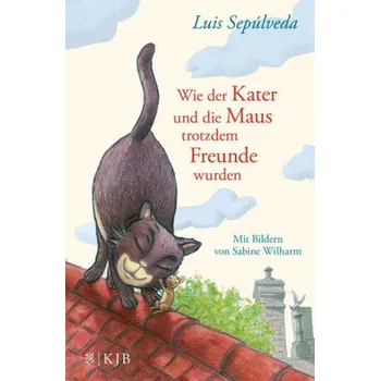 Pohádka Wie der Kater und die Maus trotzdem Freunde wurden - Luis Sepúlveda