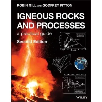 Kniha Igneous Rocks and Processes - A Practical Guide 2e - Gill, Robin