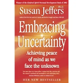 Embracing Uncertainty - Jeffers Susan