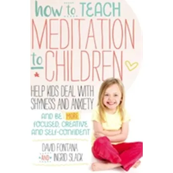 How to Teach Meditation to Children - David Fontana