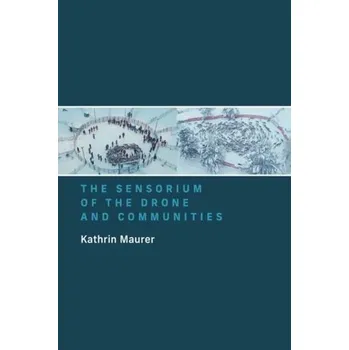 Kniha The Sensorium of the Drone and Communities - Maurer, Kathrin