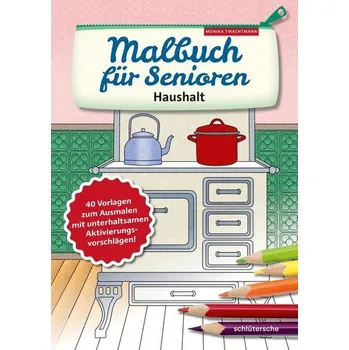 Malbuch für Senioren. Haushalt - Twachtmann, Monika