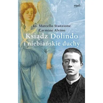 Ksiądz Dolindo i niebiańskie duchy - Marcello Stanzione
