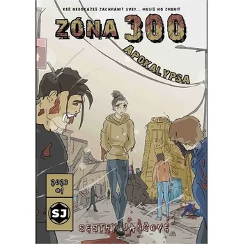 Komiks pro dospělé Zóna 300: Apokalypsa - Ivana Jančová, Zuzana Jančová