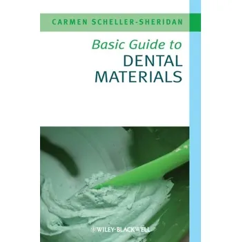 Basic Guide to Dental Materials - Scheller-Sheridan, Carmen