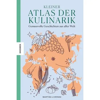 Kleiner Atlas der Kulinarik - Liverani, Martina