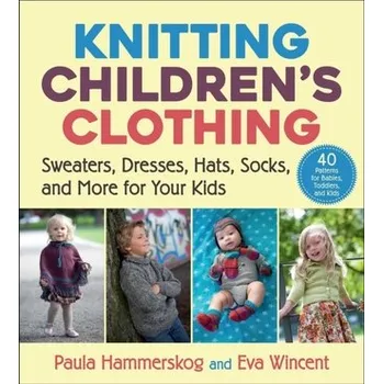 Knitting Children's Clothing - Hammerskog, Paula; Wincent, Eva