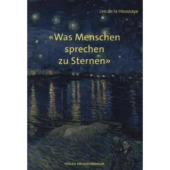 «Was Menschen sprechen zu Sternen». Bd.2 - Houssaye, Leo de la