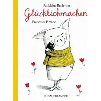 První čtění Das kleine Buch vom Glücklichmachen - Pirrone, Francesca