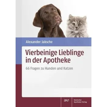 Vierbeinige Lieblinge in der Apotheke - Jaksche, Alexander