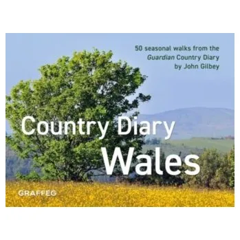 A Country Diary in Wales - Gilbey, John