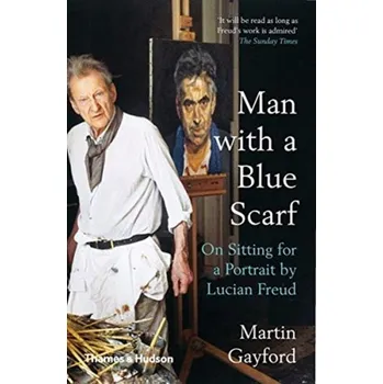 Man With a Blue Scarf - Gayford, Martin [EN] (2019, Brožovaná, Thames & Hudson Ltd)