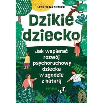 Dzikie dziecko - Naziemiec Leszek