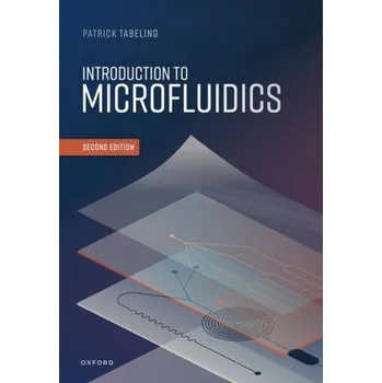 Introduction to Microfluidics - Tabeling, Patrick (Professor, Professor, Ecole Superieure de Physique et de Chimie Industrielles de la Ville de Paris)