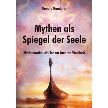 Mythen als Spiegel der Seele - Kauderer, Renate