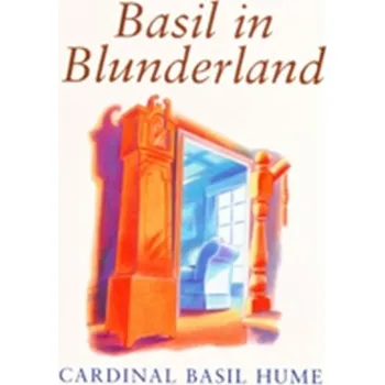 Literární biografie Basil in Blunderland - Hume, Basil