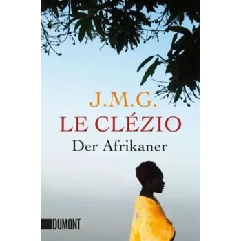 Literární biografie Der Afrikaner - Le Clézio, Jean-Marie G.