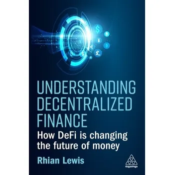 Understanding Decentralized Finance - Lewis, Rhian