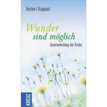 Wunder sind möglich - Kappauf, Herbert