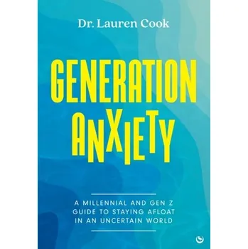 Generation Anxiety - Cook, Lauren