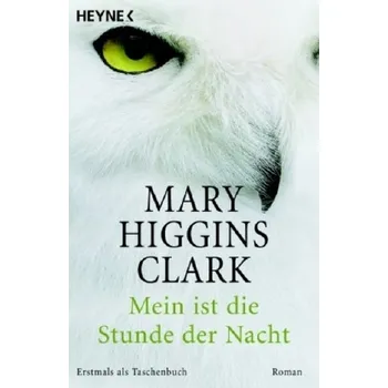 Mein ist die Stunde der Nacht - Mary Higgins Clark