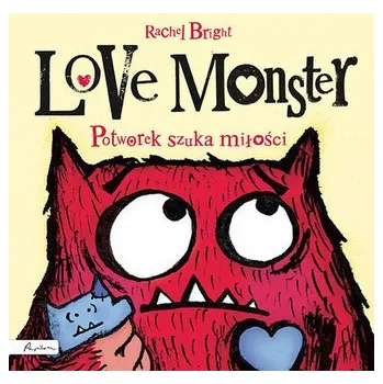První čtění Love Monster. Potworek szuka miłości - Bright, Rachel