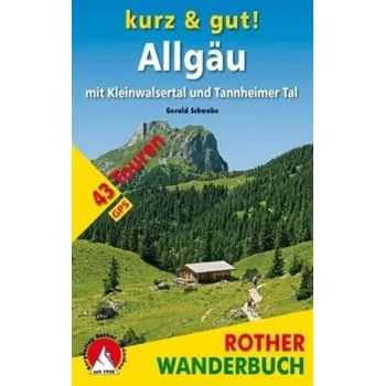 Rother Wanderbuch Kurz & gut! Allgäu mit Kleinwalsertal und Tannheimer Tal - Schwabe, Gerald