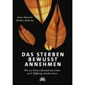 Das Sterben bewusst annehmen - Speerstra, Karen