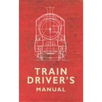 The Train Driver's Manual
