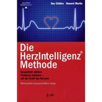 Die HerzIntelligenz(R)-Methode - Childre, Doc