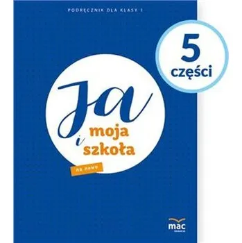 Ja i moja szkoła 1. Zestaw podręczników kl.1 cz 3-5