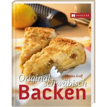 Original schwäbisch Backen - Graff, Monika