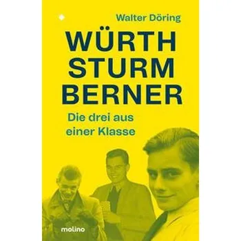 Die drei aus einer Klasse: Würth, Sturm, Berner - Döring, Walter