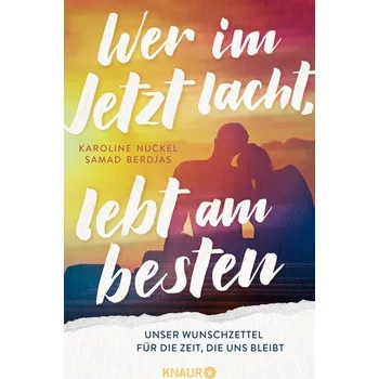 Osobní rozvoj Wer im Jetzt lacht, lebt am besten - Nuckel, Karoline