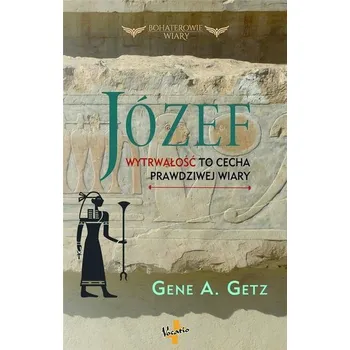 Literární biografie Józef - Getz, Gene A.; Getz, Elaine A.