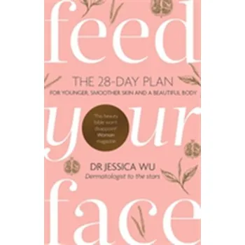 Feed Your Face - Wu, Jessica Dr.