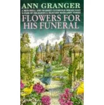 Flowers for his Funeral (Mitchell & Markby 7) - Ann Granger
