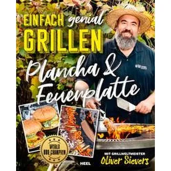 Einfach genial Grillen - Plancha & Feuerplatte - Sievers, Oliver