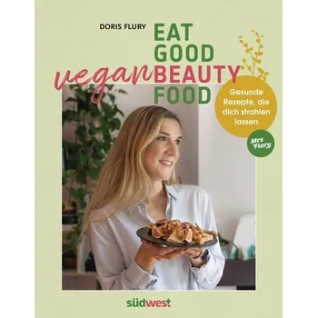 Eat Good Vegan Beauty Food - Flury, Doris